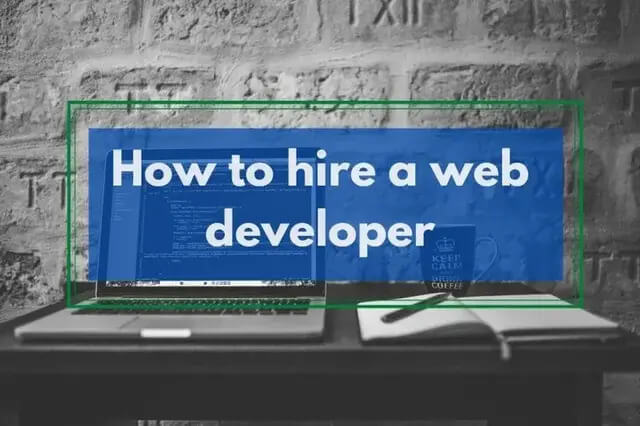 How to hire a web developer